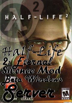 Box art for Half-Life 2: Eternal Silence Mod Beta Windows Server