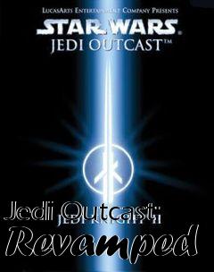 Box art for Jedi Outcast: Revamped