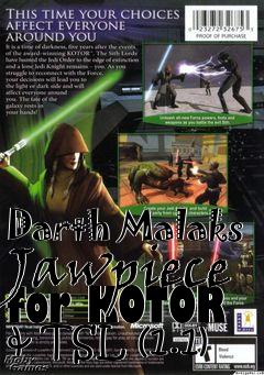 Box art for Darth Malaks Jawpiece for KOTOR & TSL (1.1)