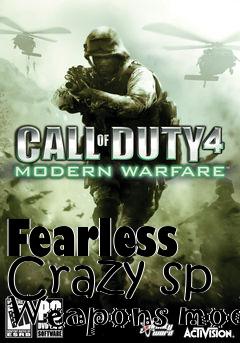 Box art for Fearless Crazy sp Weapons mod