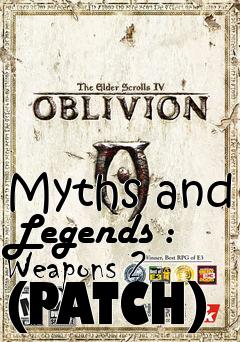 Box art for Myths and Legends : Weapons 2 (PATCH)