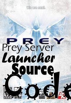 Box art for Prey Server Launcher   Source Code