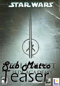 Box art for Sub Metro Teaser