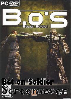 Box art for Bet on Soldier Screensaver