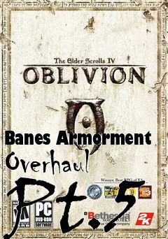 Box art for Banes Armorment Overhaul Pt.5