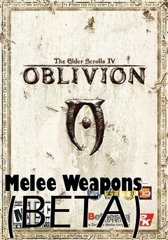 Box art for Melee Weapons (BETA)