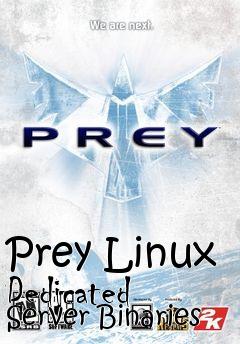 Box art for Prey Linux Dedicated Server Binaries