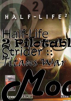 Box art for Half-Life 2 Pilotable Strider :: Titans War Mod
