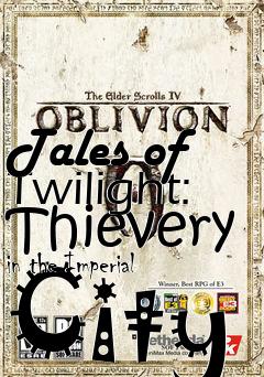 Box art for Tales of Twilight: Thievery in the Imperial City