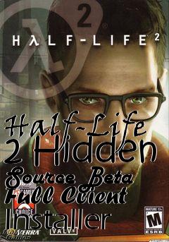 Box art for Half-Life 2 Hidden Source Beta Full Client Installer