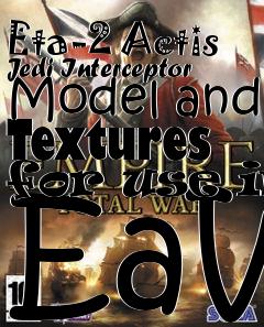 Box art for Eta-2 Actis Jedi Interceptor Model and Textures for use in EaW