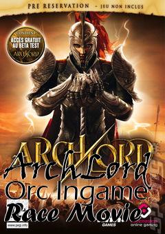 Box art for ArchLord Orc Ingame Race Movie