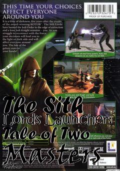 Box art for The Sith Lords Launcher: Tale of Two Masters