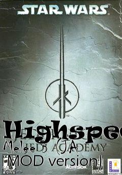 Box art for Highspeed Melee 3 (JA  MOD version)