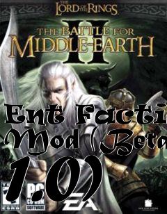 Box art for Ent Faction Mod (Beta 1.0)