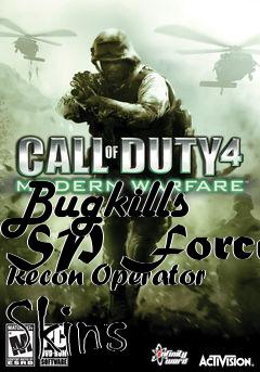Box art for Bugkills SP Force Recon Operator Skins