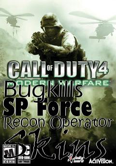 Box art for Bugkills SP Force Recon Operator Skins