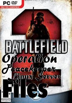 Box art for Operation Peacekeeper - Linux Server Files