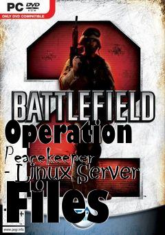 Box art for Operation Peacekeeper - Linux Server Files