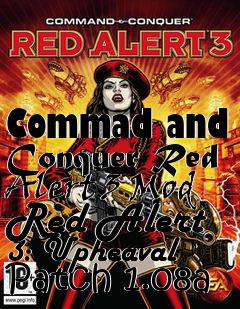 Box art for Commad and Conquer Red Alert 3 Mod Red Alert 3: Upheaval Patch 1.08a