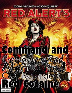 Box art for Command and Conquer Red Alert 3 mod C&C Retarded: Red Cocaine