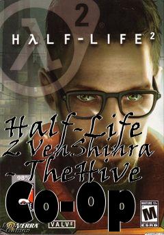 Box art for Half-Life 2 VenShinra - TheHive Co-Op