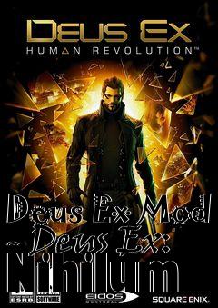 Box art for Deus Ex Mod - Deus Ex: Nihilum