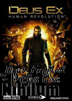 Box art for Deus Ex Mod - Deus Ex: Nihilum