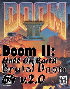 Box art for Doom II: Hell On Earth Brutal Doom 64 v.2.0