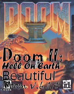 Box art for Doom II: Hell On Earth Beautiful Doom v.6.1.4