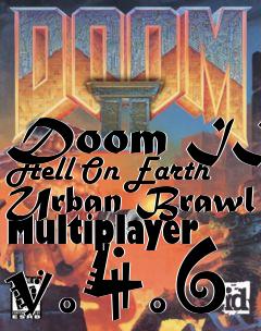 Box art for Doom II: Hell On Earth Urban Brawl Multiplayer v.4.6
