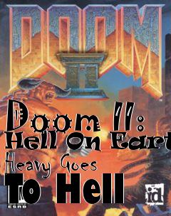 Box art for Doom II: Hell On Earth Heavy Goes To Hell