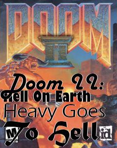 Box art for Doom II: Hell On Earth Heavy Goes To Hell