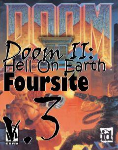 Box art for Doom II: Hell On Earth Foursite v.3