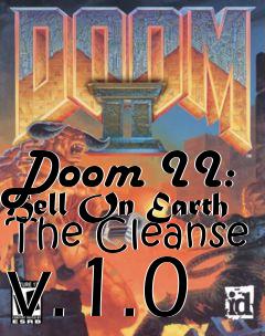 Box art for Doom II: Hell On Earth The Cleanse v.1.0