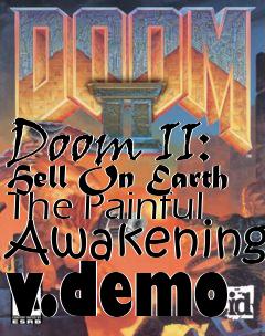 Box art for Doom II: Hell On Earth The Painful Awakening v.demo