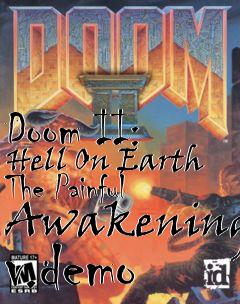 Box art for Doom II: Hell On Earth The Painful Awakening v.demo