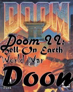 Box art for Doom II: Hell On Earth World War Doom