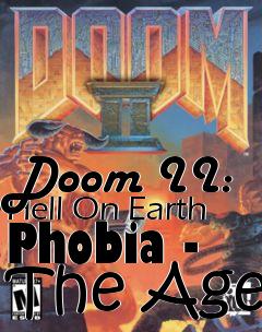 Box art for Doom II: Hell On Earth Phobia - The Age