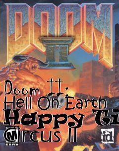 Box art for Doom II: Hell On Earth Happy Time Circus II