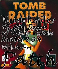 Box art for Tomb Raider II: The Dagger of Xian Tomb Raider 2-3-4 Widescreen Patch