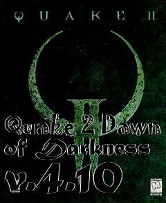 Box art for Quake 2 Dawn of Darkness v.4.10