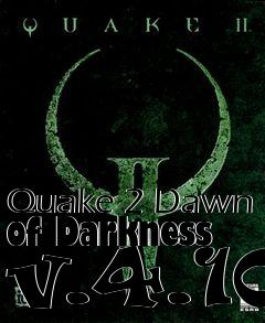 Box art for Quake 2 Dawn of Darkness v.4.10