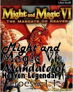 Box art for Might and Magic VI: Mandate of Heaven Legendary Heroes v.1.1