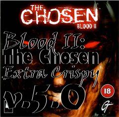 Box art for Blood II: The Chosen Extra Crispy v.5.0