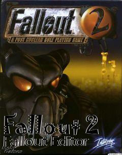 Box art for Fallout 2 Fallout Editor