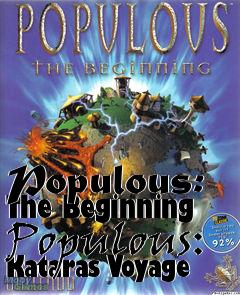 Box art for Populous: The Beginning Populous: Kataras Voyage