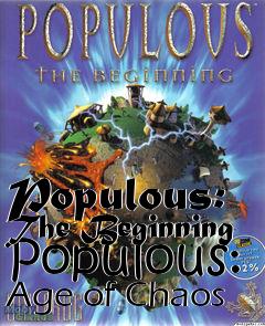 Box art for Populous: The Beginning Populous: Age of Chaos