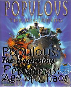 Box art for Populous: The Beginning Populous: Age of Chaos