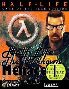 Box art for Half-Life The Unknown Menace | Remod v.1.0